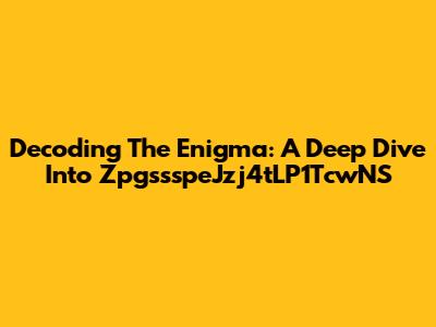 Decoding The Enigma: A Deep Dive Into ZpgssspeJzj4tLP1TcwNS