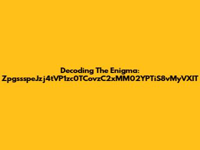 Decoding The Enigma: ZpgssspeJzj4tVP1zc0TCovzC2xMM02YPTiS8vMyVXIT