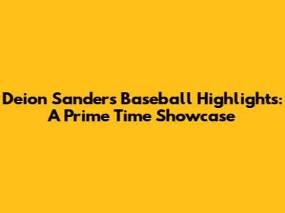 Deion Sanders Baseball Highlights: A Prime Time Showcase