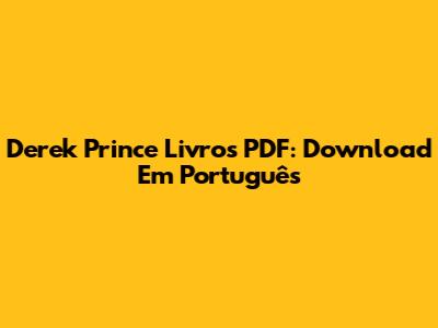 Derek Prince Livros PDF: Download Em Português