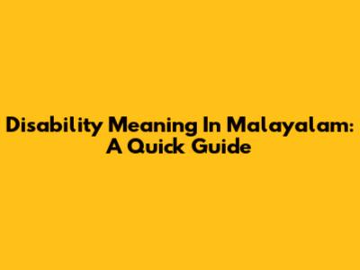 Disability Meaning In Malayalam: A Quick Guide