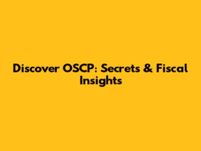 Discover OSCP: Secrets & Fiscal Insights