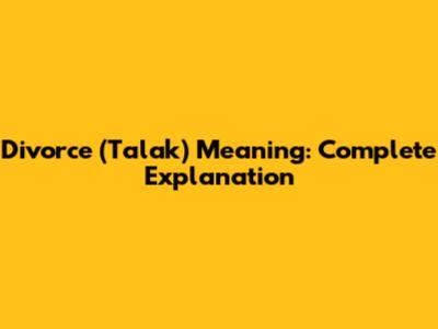 Divorce (Talak) Meaning: Complete Explanation