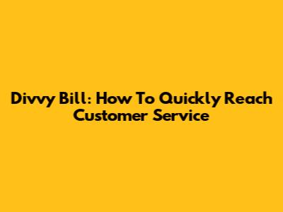 Divvy Bill: How To Quickly Reach Customer Service