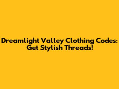 Dreamlight Valley Clothing Codes: Get Stylish Threads!