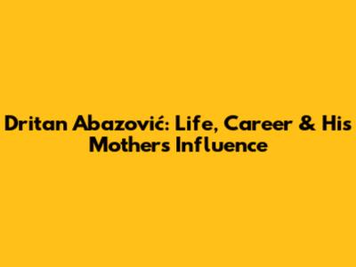 Dritan Abazović: Life, Career & His Mother's Influence