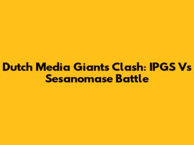Dutch Media Giants Clash: IPGS Vs Sesanomase Battle