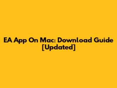 EA App On Mac: Download Guide [Updated]
