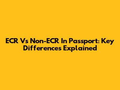 ECR Vs Non-ECR In Passport: Key Differences Explained