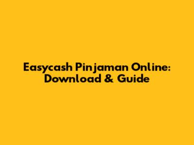 Easycash Pinjaman Online: Download & Guide