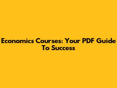 Economics Courses: Your PDF Guide To Success