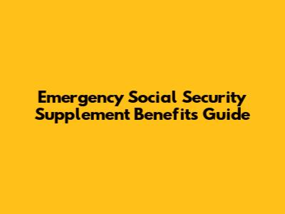 Emergency Social Security Supplement Benefits Guide
