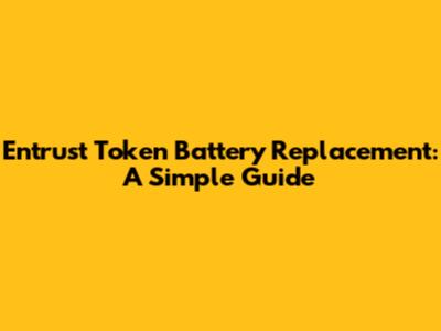 Entrust Token Battery Replacement: A Simple Guide