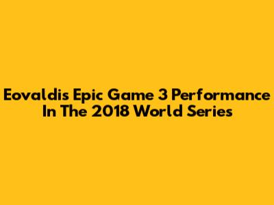 Eovaldi's Epic Game 3 Performance In The 2018 World Series