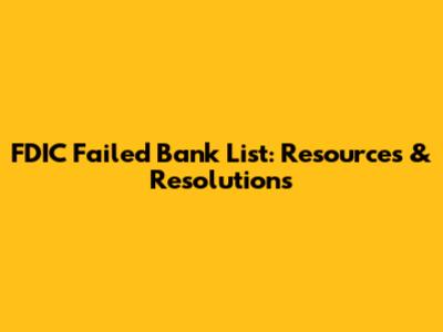 FDIC Failed Bank List: Resources & Resolutions