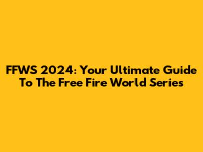FFWS 2024: Your Ultimate Guide To The Free Fire World Series