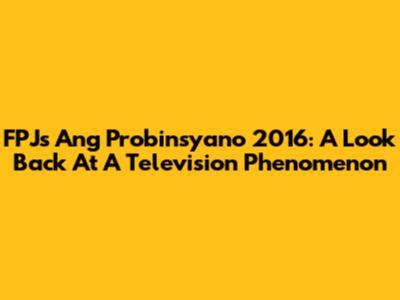 FPJ's Ang Probinsyano 2016: A Look Back At A Television Phenomenon