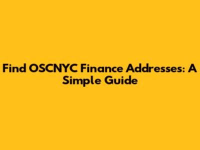 Find OSCNYC Finance Addresses: A Simple Guide