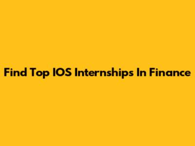 Find Top IOS Internships In Finance