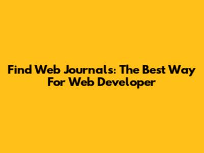 Find Web Journals: The Best Way For Web Developer