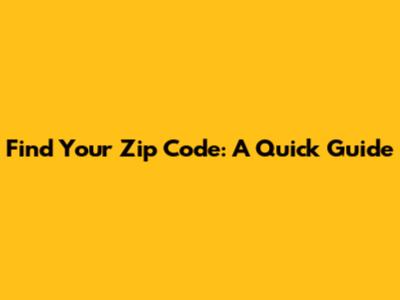 Find Your Zip Code: A Quick Guide