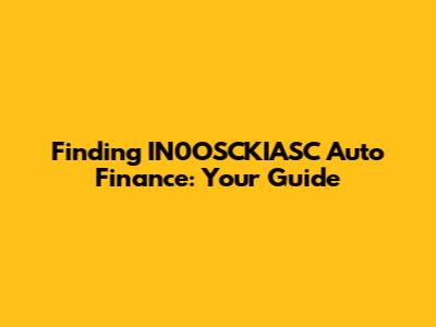 Finding IN0OSCKIASC Auto Finance: Your Guide