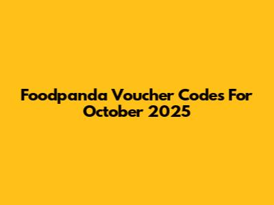 Foodpanda Voucher Codes For October 2025