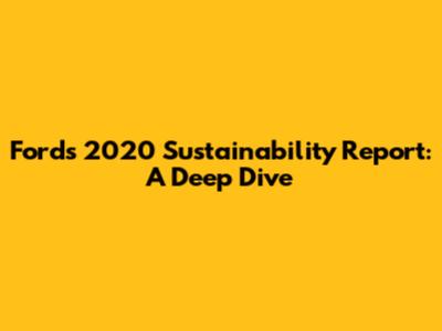 Ford's 2020 Sustainability Report: A Deep Dive
