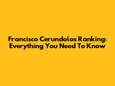 Francisco Cerundolo's Ranking: Everything You Need To Know