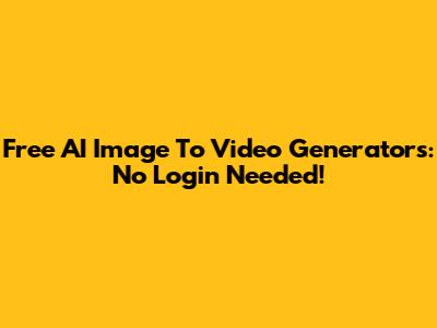 Free AI Image To Video Generators: No Login Needed!