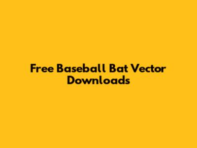 Free Baseball Bat Vector Downloads