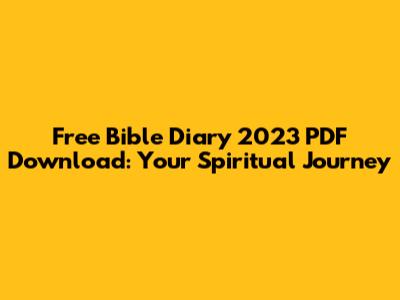 Free Bible Diary 2023 PDF Download: Your Spiritual Journey