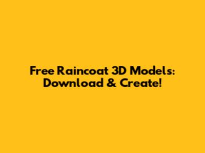 Free Raincoat 3D Models: Download & Create!