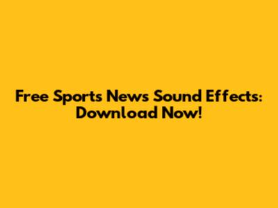 Free Sports News Sound Effects: Download Now!