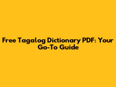 Free Tagalog Dictionary PDF: Your Go-To Guide