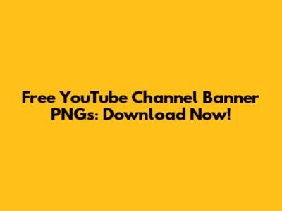 Free YouTube Channel Banner PNGs: Download Now!