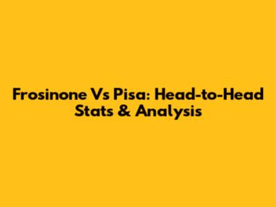 Frosinone Vs Pisa: Head-to-Head Stats & Analysis