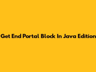 Get End Portal Block In Java Edition