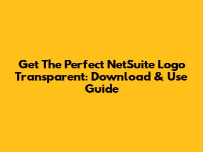Get The Perfect NetSuite Logo Transparent: Download & Use Guide