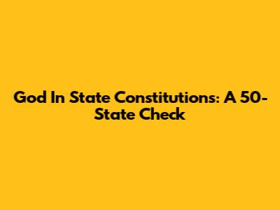 God In State Constitutions: A 50-State Check