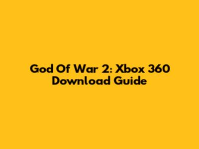 God Of War 2: Xbox 360 Download Guide