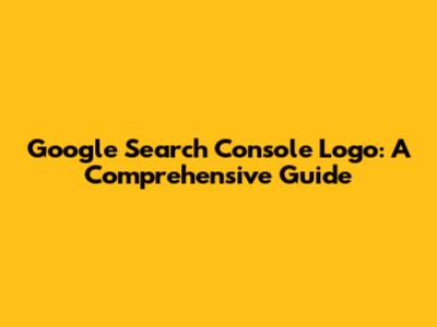 Google Search Console Logo: A Comprehensive Guide