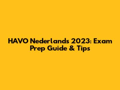 HAVO Nederlands 2023: Exam Prep Guide & Tips