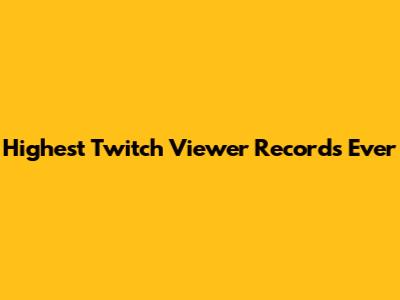 Highest Twitch Viewer Records Ever
