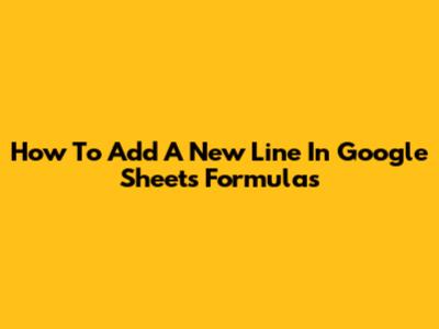 How To Add A New Line In Google Sheets Formulas