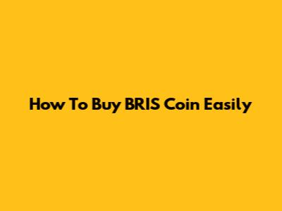 How To Buy BRIS Coin Easily