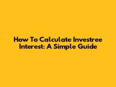 How To Calculate Investree Interest: A Simple Guide