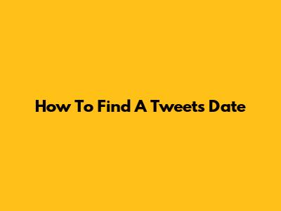 How To Find A Tweet's Date