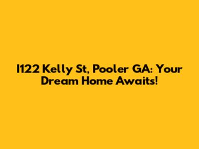 I122 Kelly St, Pooler GA: Your Dream Home Awaits!