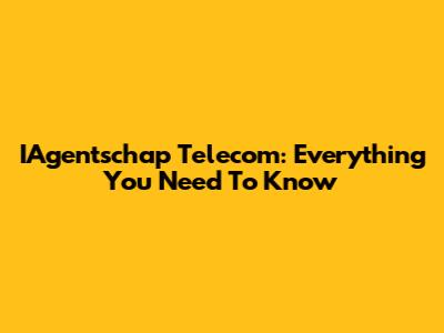IAgentschap Telecom: Everything You Need To Know